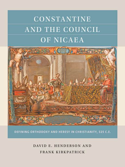 Title details for Constantine and the Council of Nicaea by David E. Henderson - Available